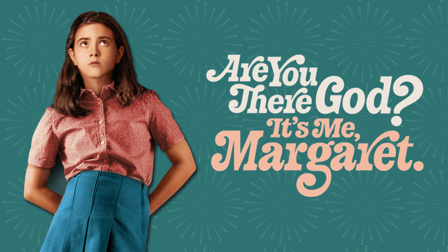 Are You There God? It’s Me, Margaret